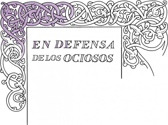 En defensa de los ociosos (Serie Great Ideas)
