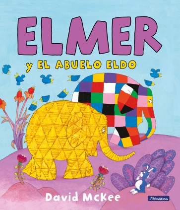 Elmer. Un cuento - Elmer y el abuelo Eldo