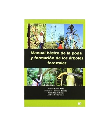 Manual básico de la poda y formación de los árboles forestales