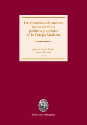 Las relaciones de sucesos en los cambios políticos y sociales de la Europa Moderna