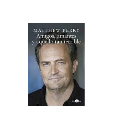 Amigos, amantes y aquello tan terrible