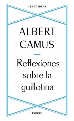 Reflexiones sobre la guillotina (Serie Great Ideas)
