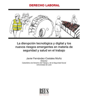 La disrupción tecnológica y digital y los nuevos riesgos emergentes en materia de seguridad y salud en el trabajo