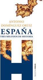 ESPAÑA TRES MILENIOS DE HISTORIA