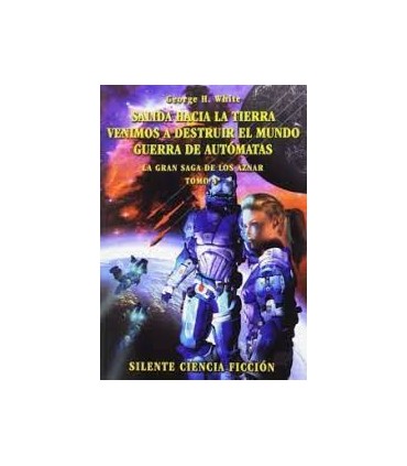 Salida hacia a Tierra. Venimos a destruir el mundo. Guerra de autómatas