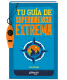 Tu guía de supervivencia extrema