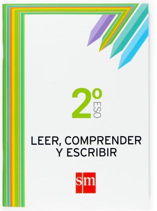 Leer, comprender y escribir. 2 ESO