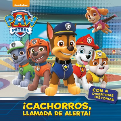 Paw Patrol | Patrulla Canina. Recopilatorio de cuentos - ¡Cachorros, llamada de alerta!