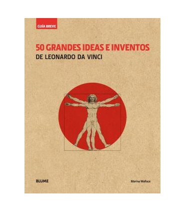 Guía Breve. 50 grandes ideas e inventos de Leonardo Da Vinci (Rústica)