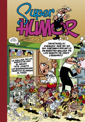 La gallina de los huevos de oro | El brujo | Tete Cohete | Los Guardaespaldas | Objetivo: eliminar al Rana (Súper Humor Mortadel