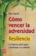 Cómo vencer la adversidad (resiliencia)