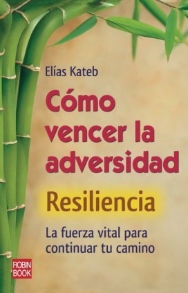 Cómo vencer la adversidad (resiliencia)