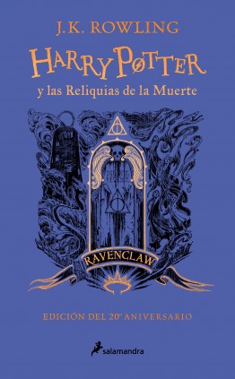 Harry Potter y las reliquias de la muerte - Ravenclaw (Harry Potter [ediciones de las casas de Hogwarts] 7)