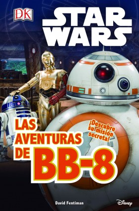 Star Wars. El despertar Fuerza. Las aventuras de BB-8