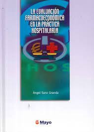 La evaluación farmaeconómica en la práctica hospitalaria