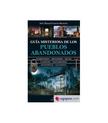 GUÍA MISTERIOSA PUEBLOS ABANDONADOS