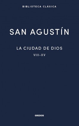 La ciudad de Dios II. Libros VIII - XV