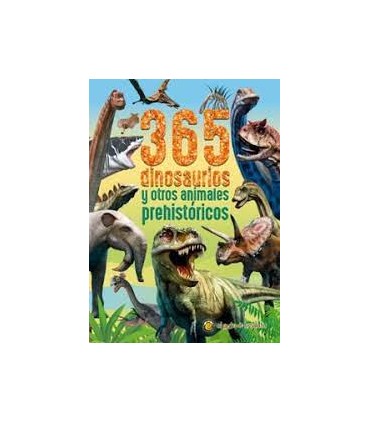 365 DINOSAURIOS Y OTROS ANIMALES PREHIST