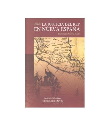 La justicia del Rey en Nueva España