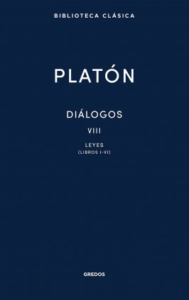 Diálogos VIII. Leyes (Libros I-VI)