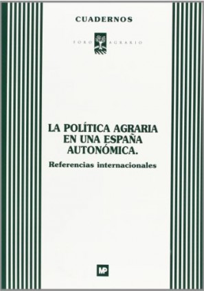 La política agraria España autonómica. Referencias internacionales