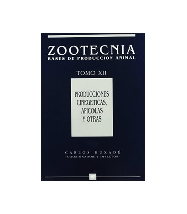 Producciones cinegéticas, apícolas y otras. Zootecnia Tomo XII