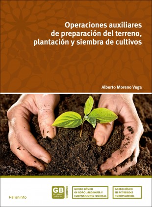 Operaciones auxiliares de preparación del terreno, plantación y siembra de cultivos