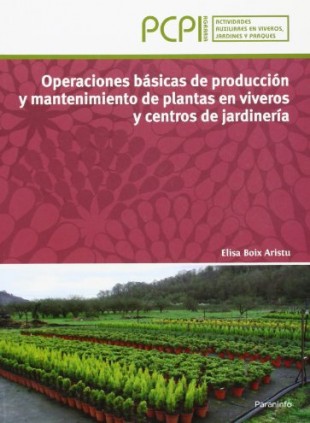 Operaciones básicas de producción y mantenimiento de plantas en viveros y centros de jardinería