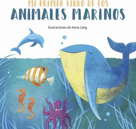 Mi primer libro de los animales marinos