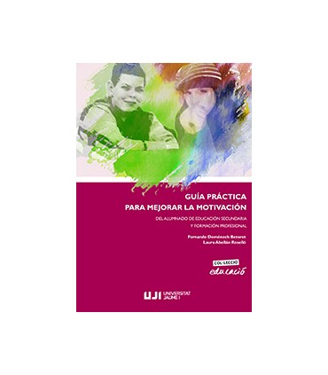 Guía práctica para mejorar la motivación del alumnado de educación secundaria y formación profesional.