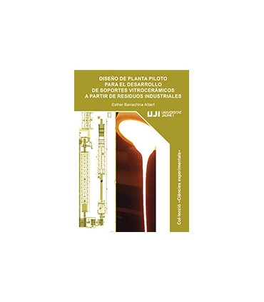 Diseño de planta piloto para el desarrollo de soportes vitrocerámicos a partir de residuos industriales.