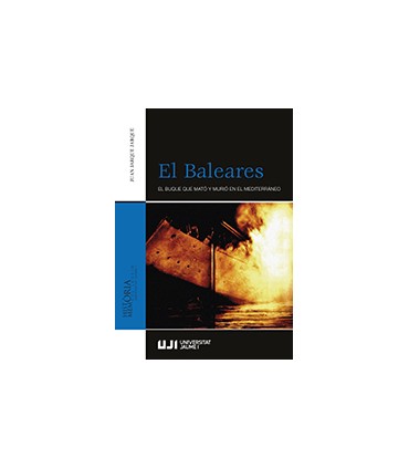 El Baleares. El buque que mató y murió en el Mediterráneo