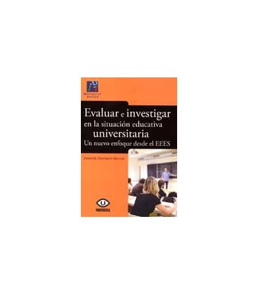 Evaluar e investigar en la situación educativa universitaria. Un nuevo enfoque desde el EEES.