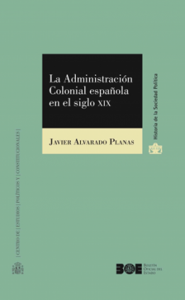 La Administración Colonial española en el siglo XIX
