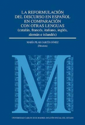 La reformulación del discurso en español en comparación con otras lenguas (catalán, francés, italiano, inglés, alemán e islandés