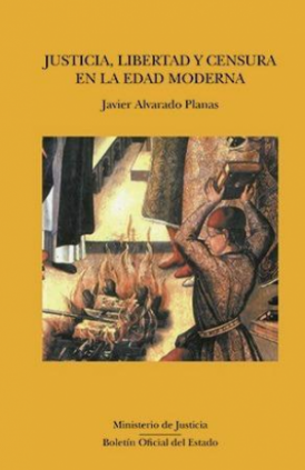 Justicia, libertad y censura en la Edad Moderna