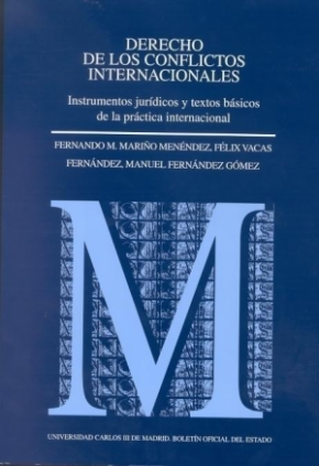Derecho de los conflictos internacionales instrumentos jurídicos y textos básicos de la práctica internacional