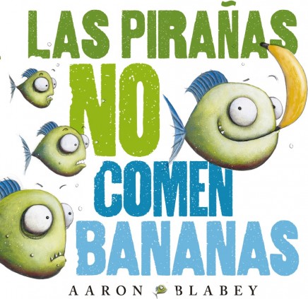Las pirañas no comen bananas