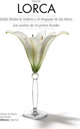 Doña Rosita la Soltera o El lenguaje de las flores - Los sueños de mi prima Aurelia