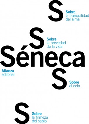 Sobre la firmeza del sabio / Sobre el ocio / Sobre la tranquilidad del alma / Sobre la brevedad de la vida