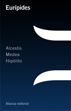 Alcestis / Medea / Hipólito