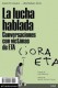La lucha hablada. Conversaciones con víctimas de ETA