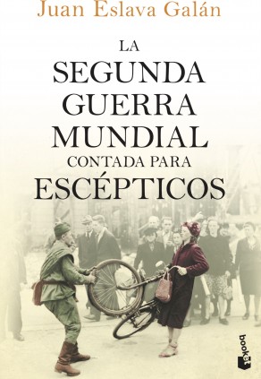 La segunda guerra mundial contada para escépticos