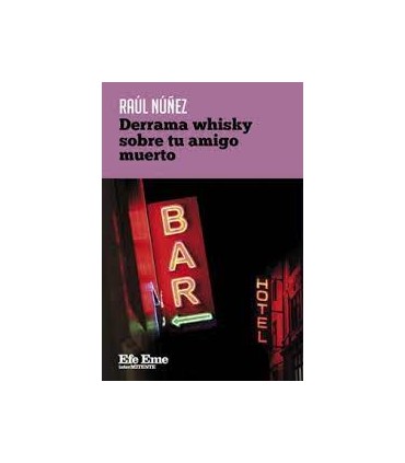 DERRAMA WHISKY SOBRE TU AMIGO MUERTO