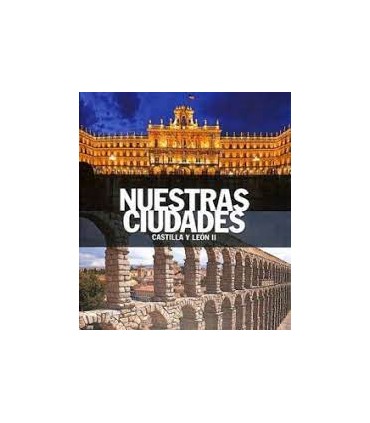 NUESTRAS CIUDADES CASTILLA Y LEON II SE