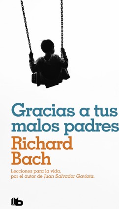 Gracias a tus malos padres