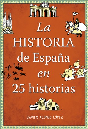 La historia de España en 25 historias