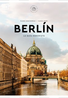 Berlín. La guía hedonista (Pequeños Atlas Hedonistas)
