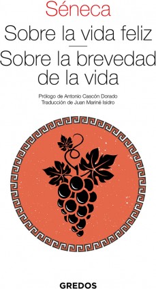 Sobre la vida feliz. Sobre la brevedad de la vida