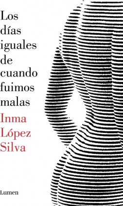 Los días iguales de cuando fuimos malas